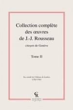 Collection Complete Des Oeuvres de J.-J. Rousseau, Citoyen de Geneve. Tome II