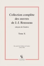 Collection Complete Des Oeuvres de J.-J. Rousseau, Citoyen de Geneve. Tome X