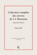 Collection Complete Des Oeuvres de J.-J. Rousseau, Citoyen de Geneve. Tome XIV