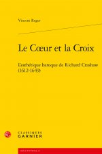 Le Coeur Et La Croix: L'Esthetique Baroque de Richard Crashaw (1612-1649)