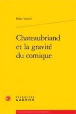 Chateaubriand Et La Gravite Du Comique