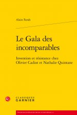 Le Gala Des Incomparables: Invention Et Resistance Chez Olivier Cadiot Et Nathalie Quintane