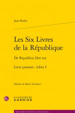 Les Six Livres de la Republique / de Republica Libri Sex. Livre Premier - Liber I