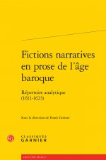 Fictions Narratives En Prose de L'Age Baroque: Repertoire Analytique (1611-1623)