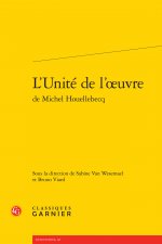 L'Unite de L'Oeuvre de Michel Houellebecq