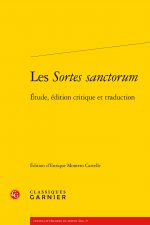 Les Sortes Sanctorum: Etude, Edition Critique Et Traduction