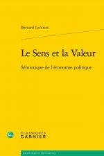Le Sens Et La Valeur: Semiotique de l'Economie Politique