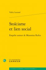 Stoicisme Et Lien Social: Enquete Autour de Musonius Rufus