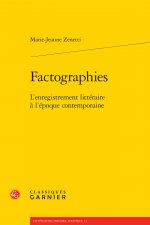 Factographies: L'Enregistrement Litteraire A L'Epoque Contemporaine