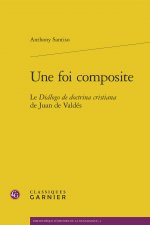 Une Foi Composite: Le Dialogo de Doctrina Cristiana de Juan de Valdes