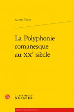 La Polyphonie Romanesque Au Xxe Siecle