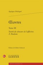 Traitte Des Douceurs de L'Affliction. a Madame