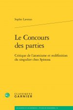 Le Concours Des Parties: Critique de L'Atomisme Et Redefinition Du Singulier Chez Spinoza
