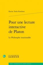 Pour Une Lecture Interactive de Platon: Le Philosophe Insaisissable