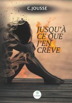 JUSQU'? CE QUE J'EN CR?VE