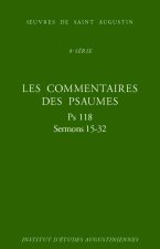 Les Commentaires Des Psaumes. PS 118, Sermons 15-32