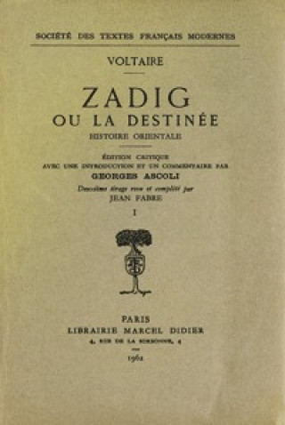 Zadig Ou La Destinee. Histoire Orientale (Voltaire,Georges Ascoli,Jean Fabre)(Carte broșată)