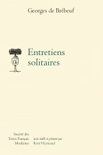 Entretiens Solitaires Ou Prieres Et Meditations Pieuses