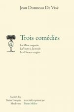 Trois Comedies: La Mere Coquette; La Veuve a la Mode; Les Dames Vengees