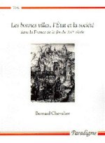 Les Bonnes Villes, l'Etat Et La Societe