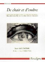 de Chair Et d'Ombre: Essais Sur Moliere, Marivaux, Challe, Rousseau, Beaumarchais, Retif de la Bretonne Et Goldoni