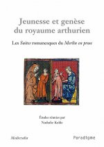 Jeunesse Et Genese Du Royaume Arthurien