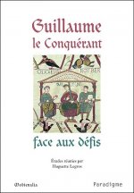 Guillaume Le Conquerant Face Aux Defis