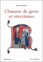 Chanson de Geste Et Reecritures