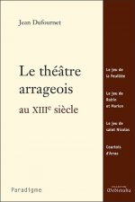 Le Theatre Arrageois Au Xiiie Siecle