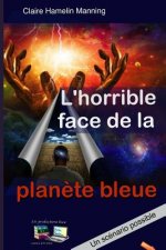 L'horrible face de la plan?te bleue: Un scénario possible