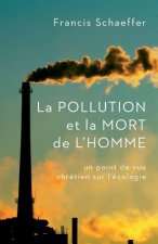 La Pollution Et La Mort de l'Homme: Un Point de Vue Chr