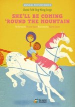 She'll Be Coming 'Round the Mountain: Classic Folk Sing-Along Songs