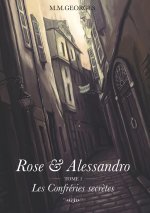 Rose & Alessandro Tome 1 : Les Confréries Secr?tes