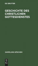 Geschichte des christlichen Gottesdienstes
