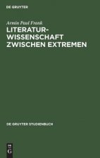Literaturwissenschaft zwischen Extremen