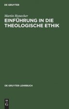 Einfuhrung in die Theologische Ethik