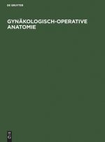 Gynakologisch-operative Anatomie
