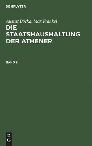 August Boeckh; Max Frankel: Die Staatshaushaltung Der Athener. Band 2