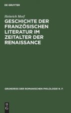 Geschichte der franzoesischen Literatur im Zeitalter der Renaissance