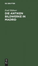 Die antiken Bildwerke in Madrid