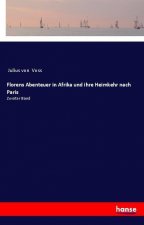 Florens Abenteuer in Afrika und ihre Heimkehr nach Paris