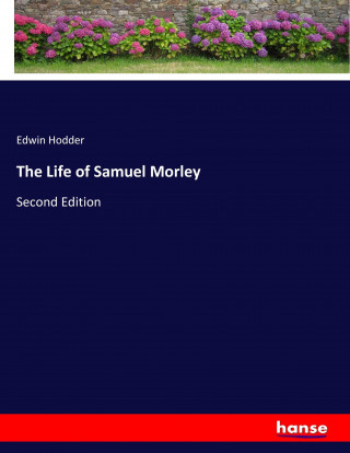 Life of Samuel Morley