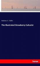 The Illustrated Strawberry Culturist