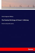 The Poetical Writings of Orson F. Whitney
