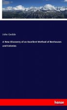 A New Discovery of an Excellent Method of Beehouses and Colonies