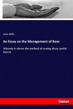 An Essay on the Management of Bees