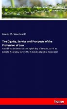 The Dignity, Service and Prospects of the Profession of Law