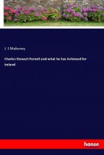 Charles Stewart Parnell and what he has Achieved for Ireland