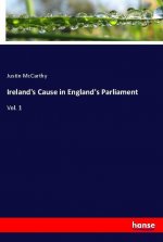 Ireland's Cause in England's Parliament