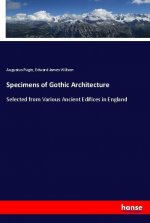 Specimens of Gothic Architecture
